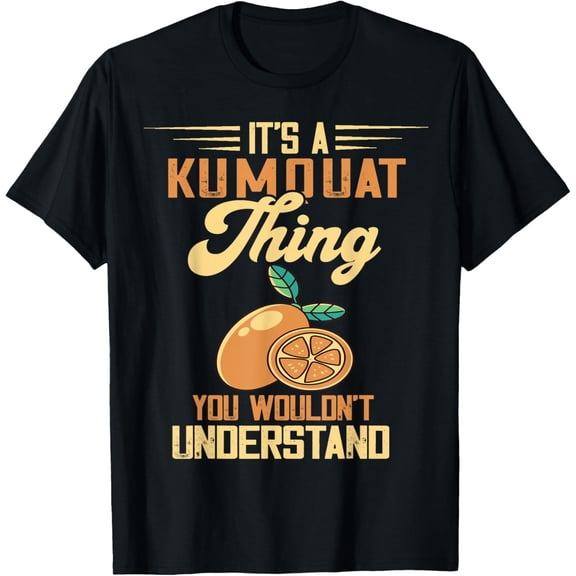 Funny Kumquat Fruit Lover Retro Graphic T-Shirt - It's A Kumquat Thing Humor Tee for Men and Women - Vintage Style Fruit Enthusiast Apparel