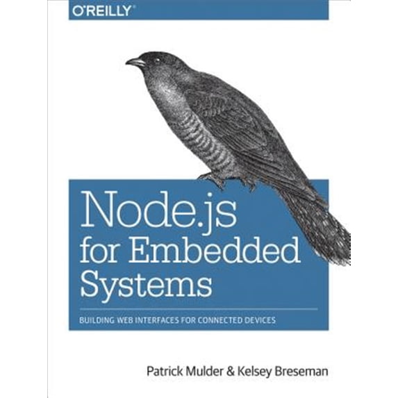 Pre-Owned Node.JS for Embedded Systems: Using Web Technologies to Build Connected Devices (Paperback)