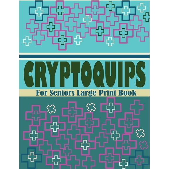 Cryptoquips For Seniors Large Print Book: Large Print Word Brain Training Puzzle Games (Paperback)