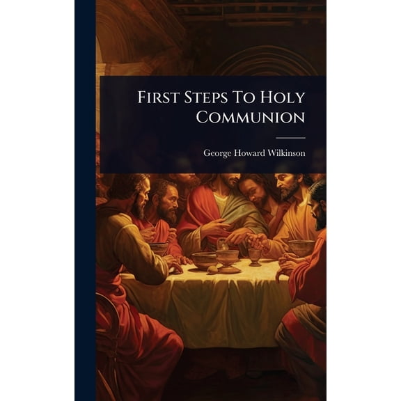 First Steps To Holy Communion, (Hardcover)
