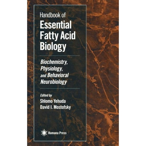 Handbook of Essential Fatty Acid Biology: Biochemistry, Physiology, and Behavioral Neurobiology, (Hardcover)