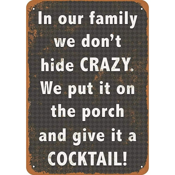 12 x 8 Metal Sign - We Don't Hide Crazy. We Put It on The Porch Give It a Cocktail. - Retro Wall Decor Home Decor
