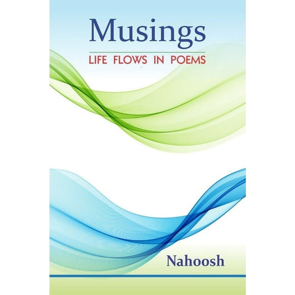 Musings: Life flows in poems (Paperback)