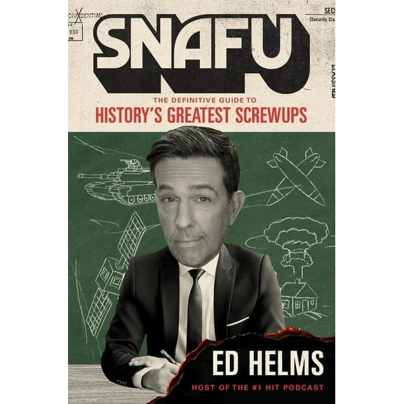 Snafu: The Definitive Guide to History's Greatest Screwups, (Hardcover)