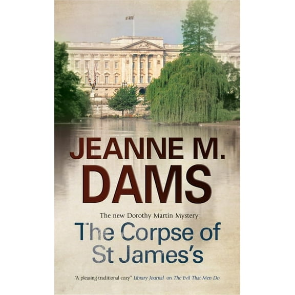 Dorothy Martin Mysteries (Hardcover) The Corpse of St James, (Hardcover)