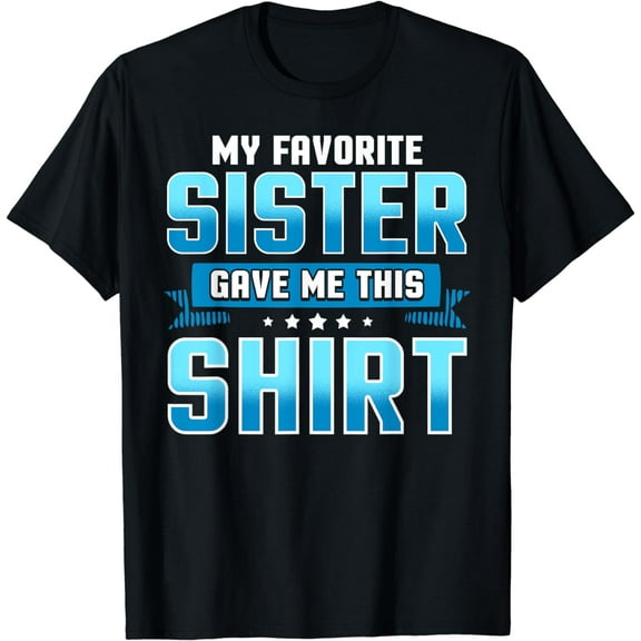 Funny Brother Sister Gifts From Sisters T-Shirt