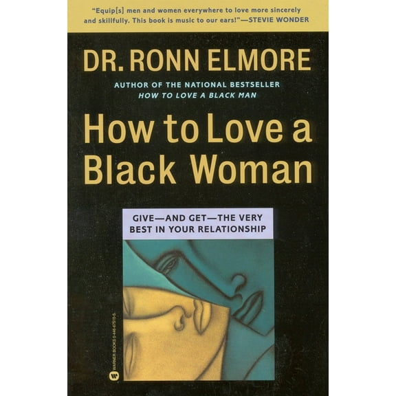 How to Love a Black Woman: Give--And Get--The Very Best in Your Relationship, (Paperback)
