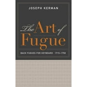 The Art of Fugue : Bach Fugues for Keyboard, 17151750 (Edition 1) (Paperback)