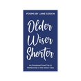thumbnail image 1 of Pre-Owned Older, Wiser, Shorter: An Emotional Road Trip to Membership in the Senior Class (Paperback) 057844724X 9780578447247, 1 of 1