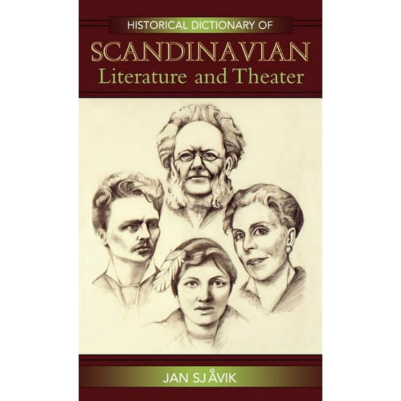 Historical Dictionaries of Literature an Historical Dictionary of Scandinavian Literature and Theater, Book 9, (Hardcover)