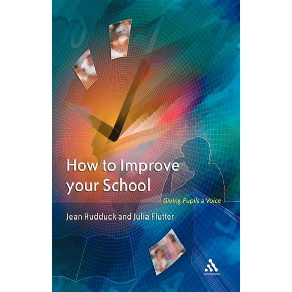 How to Improve Your School: Giving Pupils a Voice, (Paperback)