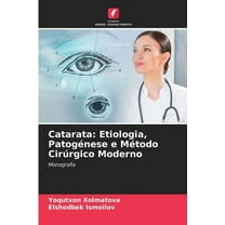 Catarata: Etiologia, PatogÃ©nese e MÃ©todo CirÃºrgico Moderno, (Paperback)