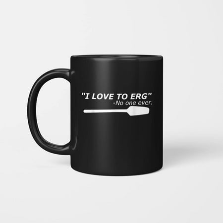 

Novelty Ceramic Coffee Mug 11 Oz I love to Erg Funny Rowing Unisex Gifts Anniversary Birthday Christmas Mugs Tea Cups Home Decor