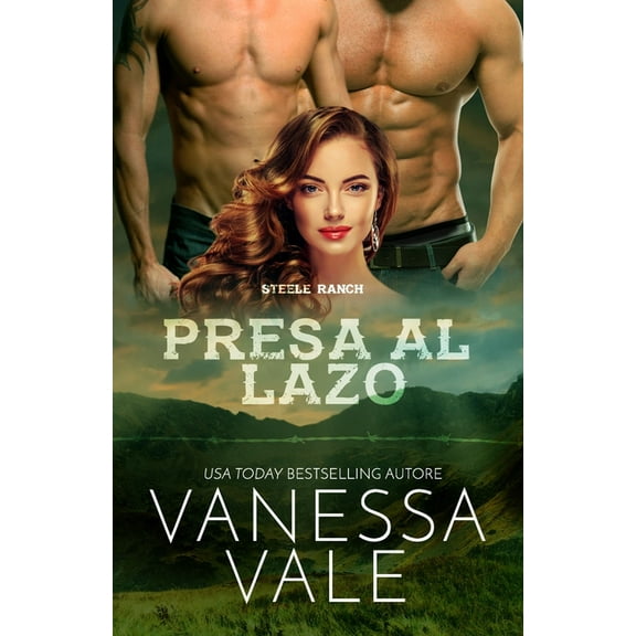 Steele Ranch Presa al lazo: Edizione a grandi caratteri, Book 5, (Paperback)