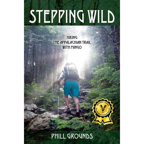 Stepping Wild: Hiking the Appalachian Trail with Mingo, (Paperback)