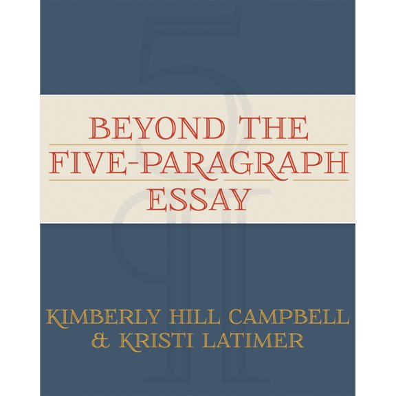 Pre-Owned Beyond the Five Paragraph Essay (Paperback) 1571108521 9781571108524