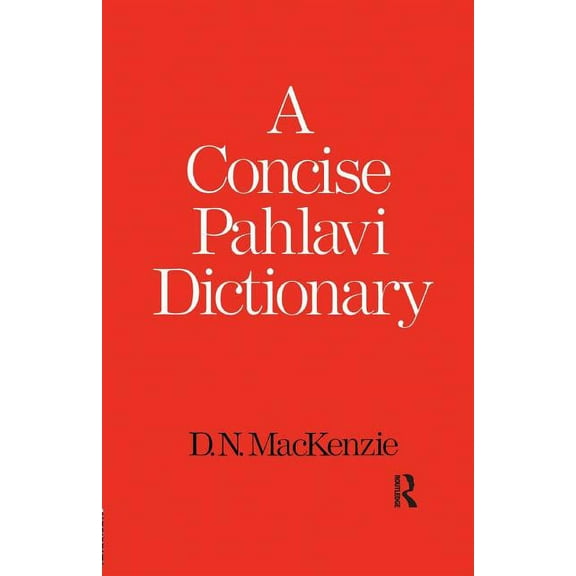 School of Oriental & African Studies A Concise Pahlavi Dictionary, (Paperback)