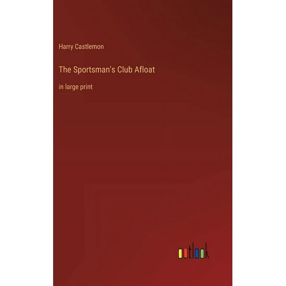 The Sportsman's Club Afloat (Hardcover)