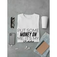 thumbnail image 3 of Put Some Money On Me It's My Birthday Graphic Men White T-Shirt, Male XX-Large, 3 of 4