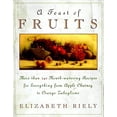 thumbnail image 1 of Pre-Owned A Feast of Fruits: More Than 340 Mouth-Watering Recipes for Everything from Apple Chutney to Orange Zabaglione (Paperback) 0028610199 9780028610191, 1 of 1