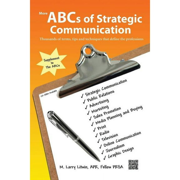 More ABCs of Strategic Communication: Thousands of terms, tips and techniques that define the professions, (Paperback)