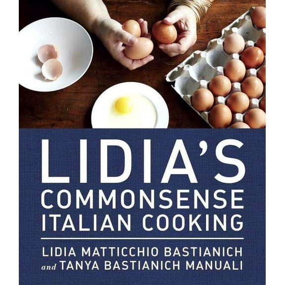 Pre-Owned Lidia's Commonsense Italian Cooking : 150 Delicious and Simple Recipes Anyone Can Master: A Cookbook (Hardcover)