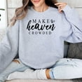 thumbnail image 4 of Inspirational Quote Sweatshirt Make Heaven Crowded - Elegant Script Casual Pullover, Unisex Crewneck, Positive Message Top, 4 of 11