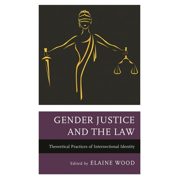 The Fairleigh Dickinson University Press Gender Justice and the Law: Theoretical Practices of Intersectional Identity, (Paperback)