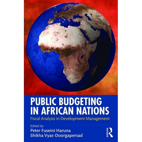 Public Budgeting in African Nations: Fiscal Analysis in Development Management, (Hardcover)