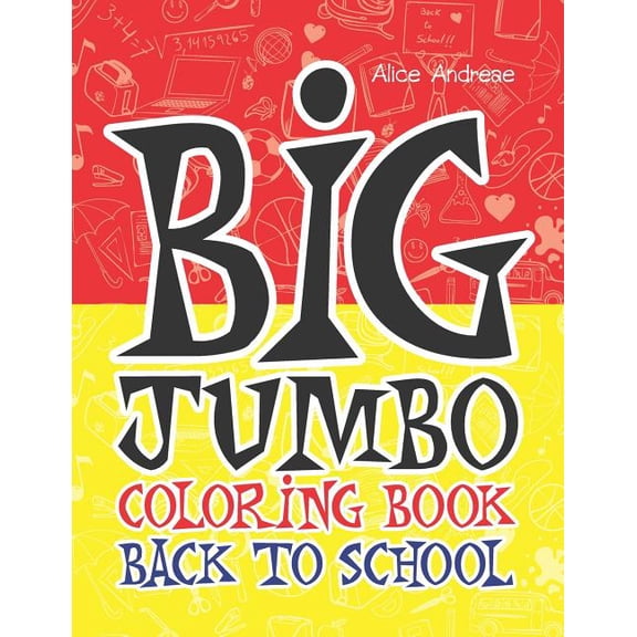 Big Jumbo Coloring Book Back To School: coloring and activity books for kids ages 4-8, (Paperback)