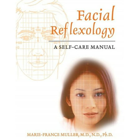 Réflexologie faciale: Un manuel d'auto-soins