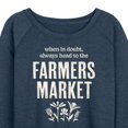 thumbnail image 3 of Instant Message - When in Doubt, Always Head to the Farmer's Market - Women's Lightweight French Terry Long Sleeve Shirt, 3 of 6