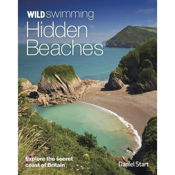 Wild Swimming Hidden Beaches Daniel Start (Paperback)