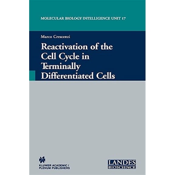 Pre-Owned Molecular Biology Intelligence Unit Reactivation of the Cell Cycle in Terminally Differentiated Cells, Book 17, (Hardcover)