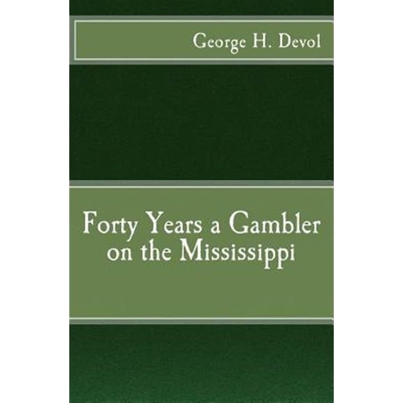 Pre-Owned Forty Years a Gambler on the Mississippi (Paperback) by Christopher D'James, George H Devol