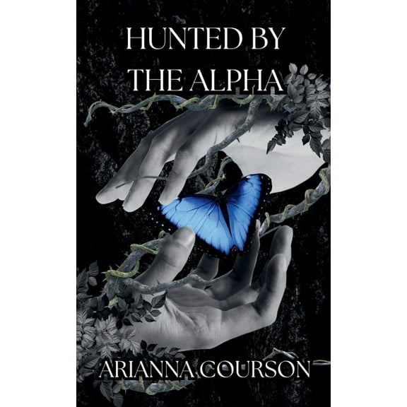 The Hunted Chronicles Hunted by the Alpha, Book 1, (Paperback)
