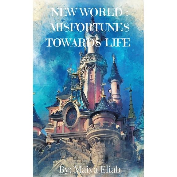 New World: Misfortunes Towards Life, (Hardcover)
