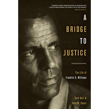 Pre-Owned A Bridge to Justice: The Life of Franklin H. Williams (Hardcover) 1531500862 9781531500863