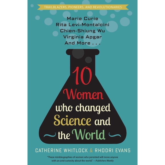 Pre-Owned Ten Women Who Changed Science and the World: Marie Curie, Rita Levi-Montalcini, Chien-Shiung Wu, Virginia Apgar, and More (Hardcover) 1635766109 9781635766103