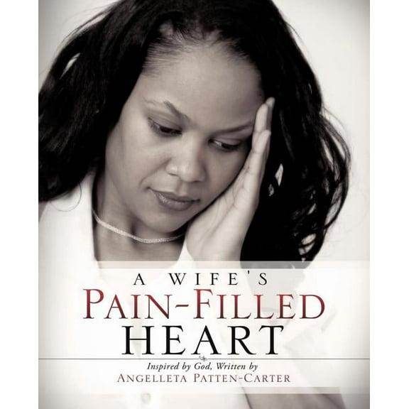 A Wife's Pain-Filled Heart, (Paperback)
