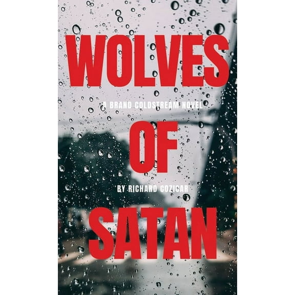 Brand Coldstream Novel: The Wolves Of Satan (Series #3) (Paperback)