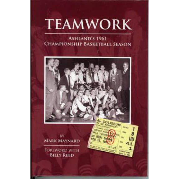 Pre-Owned Teamwork: Ashland's 1961 Championship Basketball Season (Hardcover) 1931672695 9781931672696