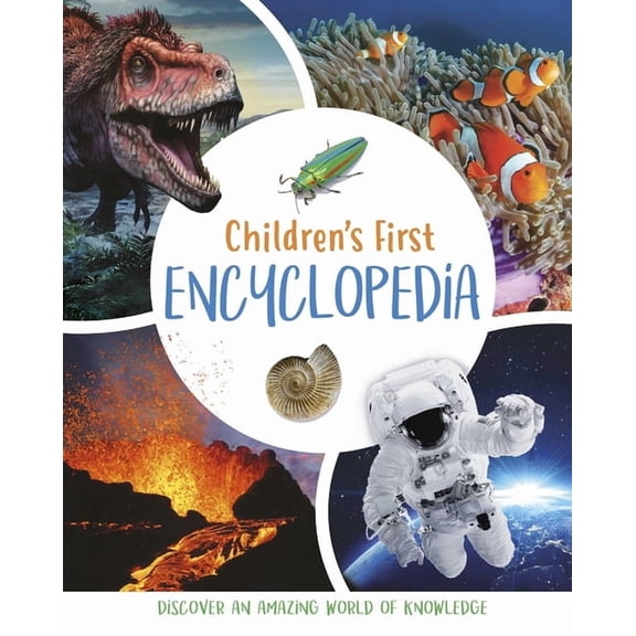 Children's First Encyclopedia: Discover an Amazing World of Knowledge, (Hardcover)