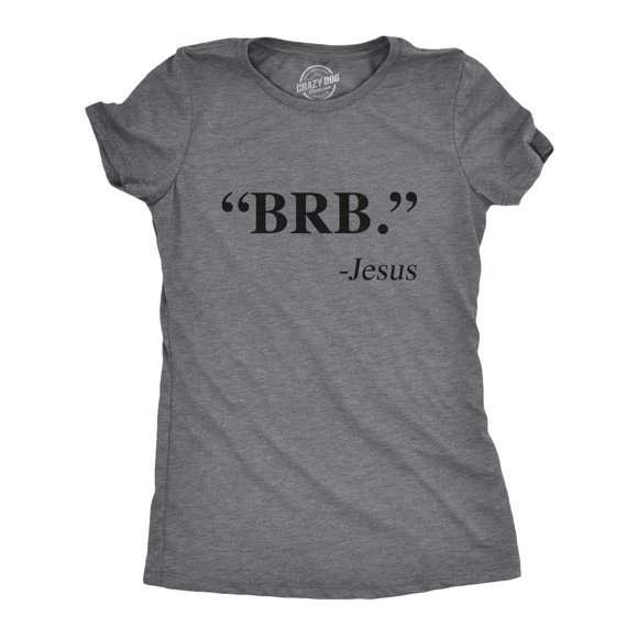 Womens BRB Jesus T Shirt Funny Easter Christian Religious Church Text Faith Tee (Dark Heather Grey) - S
