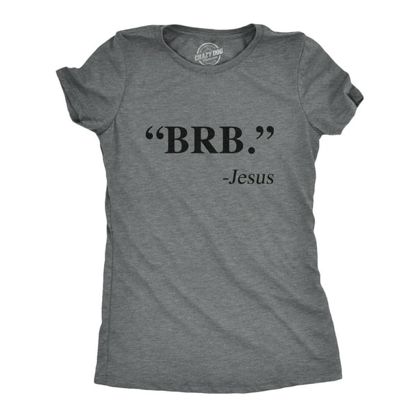 Womens BRB Jesus T Shirt Funny Easter Christian Religious Church