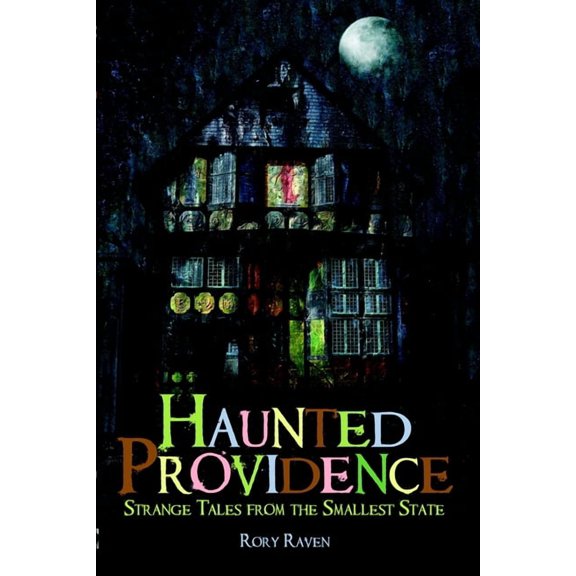 Haunted America Haunted Providence: Strange Tales from the Smallest State, (Paperback)