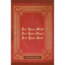 For Your Mind For Your Heart For Your Soul, (Paperback)