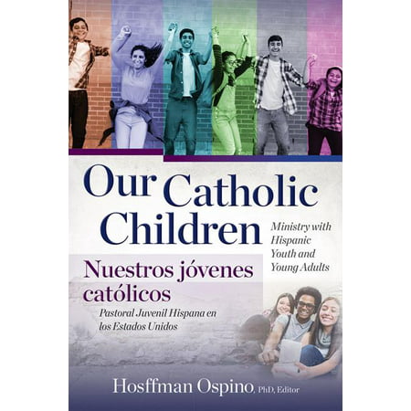 Our Catholic Children, Ministry with Hispanic Youth and Young Adults