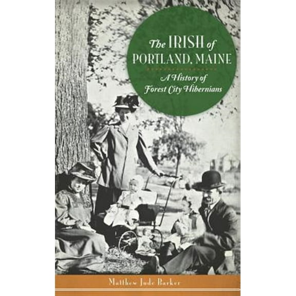 The Irish of Portland, Maine (Hardcover)