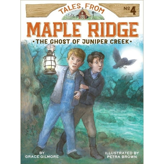Tales from Maple Ridge The Ghost of Juniper Creek, Book 4, (Paperback)